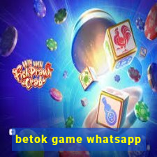 betok game whatsapp